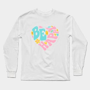 Be Happy Groovy Long Sleeve T-Shirt